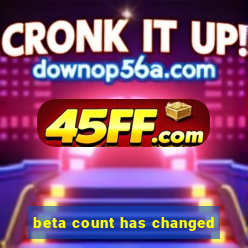 beta count has changed